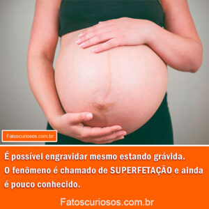 Sabia que é possível engravidar mesmo estando grávida? Entenda a superfetação!